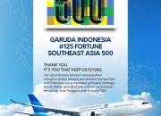 GARUDA INDONESIA MASUK KE DALAM JAJARAN PERUSAHAAN TERBAIK SE-ASIA TENGGARA VERSI FORTUNE SOUTHEAST ASIA 500